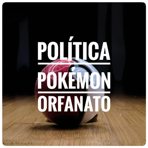 Política Pokemon #6 - Orfanato
