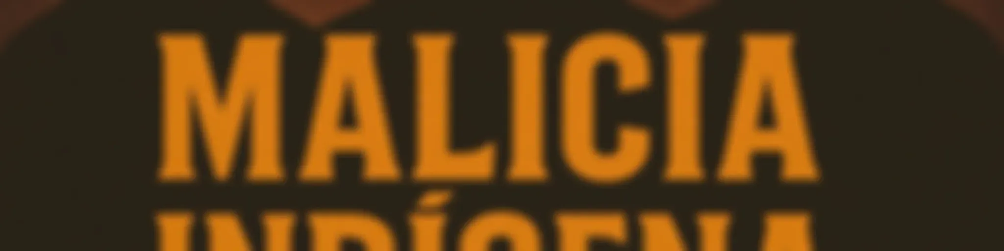 Malicia Indígena
