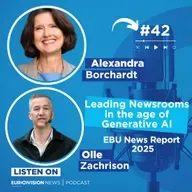 Leading Newsrooms in the Age of Generative AI with Olle Zachrison and Alexandra Borchardt