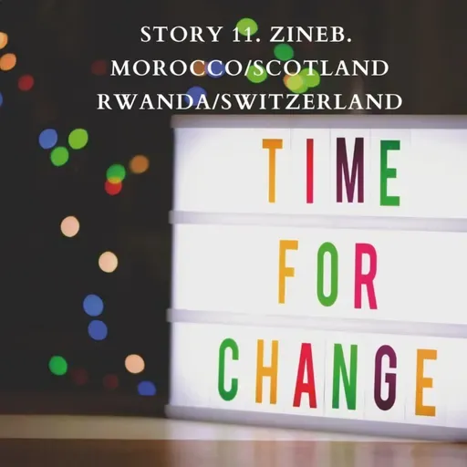 #11.ZINEB. MOROCCO/SCOTLAND/RWANDA/SWITZERLAND