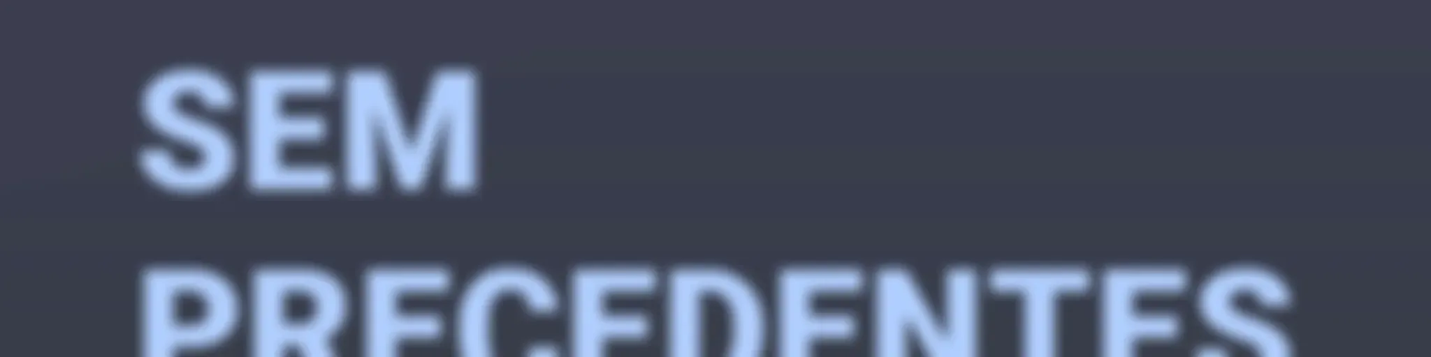 Sem Precedentes