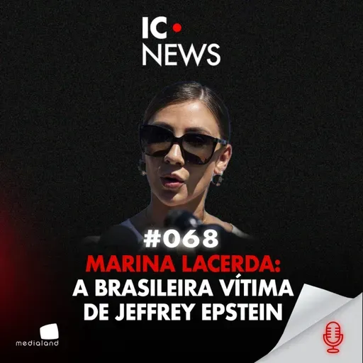 MARINA LACERDA: A BRASILEIRA VÍTIMA DE JEFFREY EPSTEIN - IC NEWS