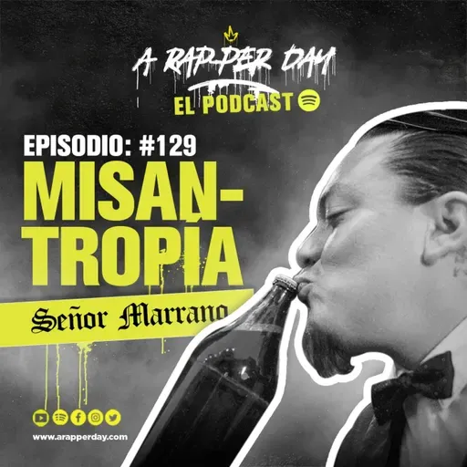 Episodio #129 SEÑOR MARRANO / MISANTROPÍA