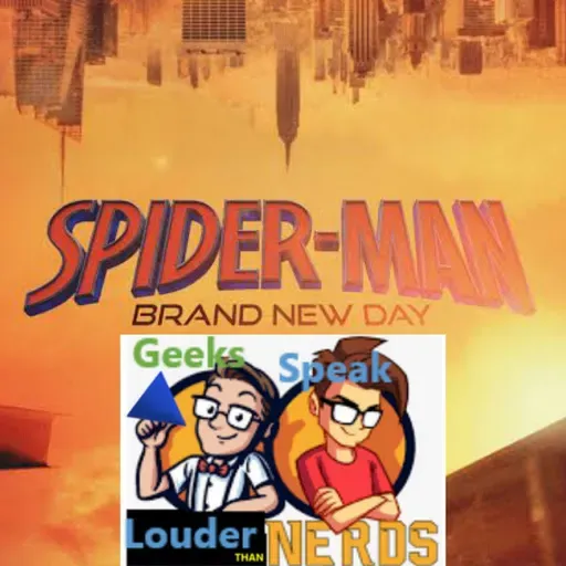 Geeks Speak: Spider-Man Brand New Day w/ Guest Heath Lynch