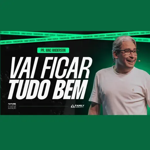 Vai ficar tudo bem - Pr. Mac Andersson