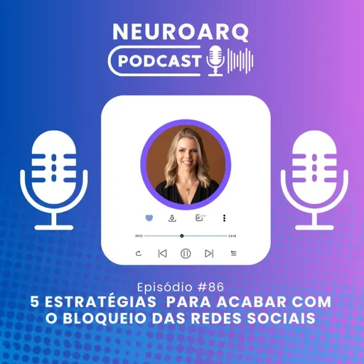 #86 - 5 Estratégias para acabar com o bloqueio das Redes Sociais