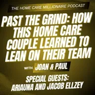 Past The Grind: How This Home Care Couple Learned To Lean On Their Team