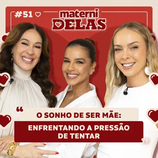 MaterniDelas - Mariana Rios com Tata e Cláudia Raia