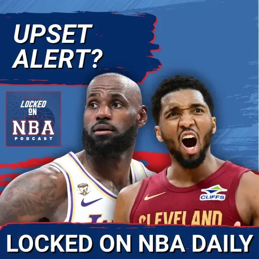 Breaking Down Lakers-Rockets, Nuggets-Timberwolves, Knicks-Hawks & Cavaliers-Raptors