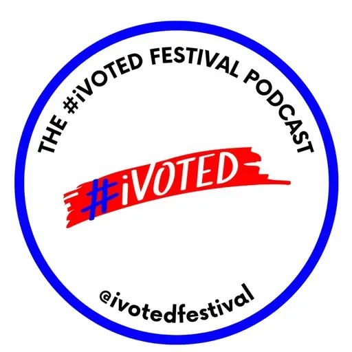 E18: #iVoted Festival C-Suite + Election Day Pump-Up Episode!