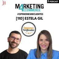 Cómo llevar las opiniones de los clientes al siguiente nivel en eCommerce, con Estela Gil (Opiniones Verificadas) [110]