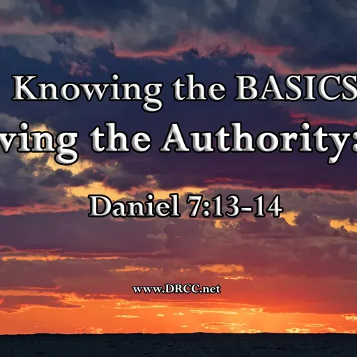 Knowing the BASICS – Knowing the Authority: GOD! (Sermon Audio)