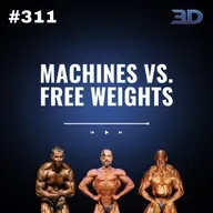 #311: Machines vs. Free Weights