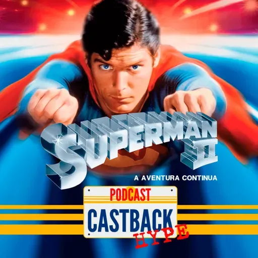 Castback Hype 188 - Superman II (1980)