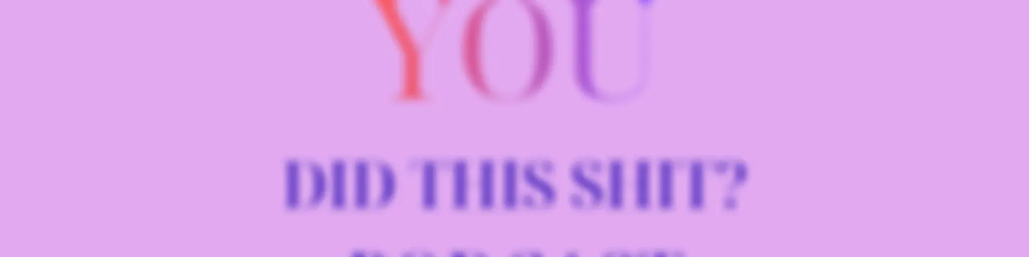 You did this Shit? Podcast