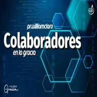 Relaciones Que Nos Hicieron Uno En Su Gracia Pt 3 (Colaboradores) - Pr William Claro
