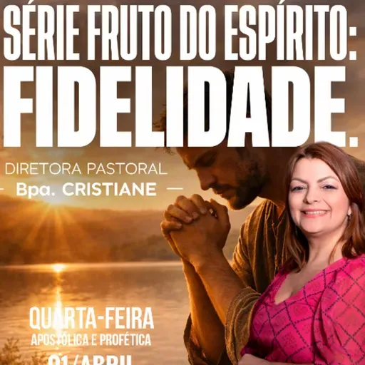 A26MOD68_20260401 - O Fruto do Espírito – Fidelidade