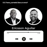 E03: B&N: Serie – Trans ¿cometió Dios un error? / Ericsson Aguilar