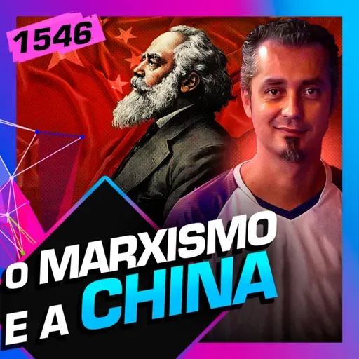 1546 - O MARXISMO E A CHINA: GUSTAVO MACHADO