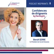 Épisode 30 | Les Confidences de Benoît Serre - Reconnaissance, autonomie et qualité du travail