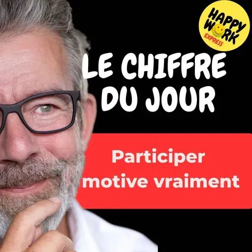 Happy Work - Management & bien-être au travail - Combien de salariés disent être plus motivés quand ils participent aux décisions