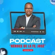 HÉROES DE LA FE: JOSÉ (Escrita por el Ptr. Mark Finley)