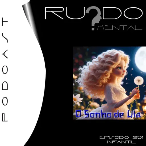 #231 Infantil - O Sonho de Lila
