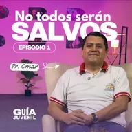 ⚠️ No Todos Serán Salvos | 🎙️ Podcast La Guía Juvenil