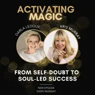 Overcoming Self-Doubt to Build a Soul-Led, Seven-Figure Business with Kris Murray