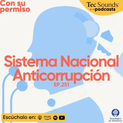 Ep. 251 - La corrupción en México es una crisis de seguridad nacional
