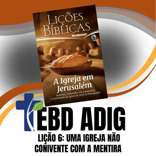 EBD - Lição 6: Uma Igreja não conivente com a mentira - Ev. Felipe Lima
