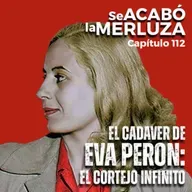 El cadáver de Eva Perón: el cortejo interminable