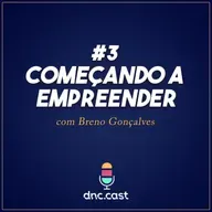 Começando a empreender [Podcast #3]