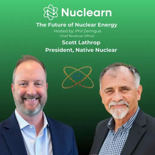 The Future of Nuclear: Native Perspectives and Generational Power with Scott Lathrop