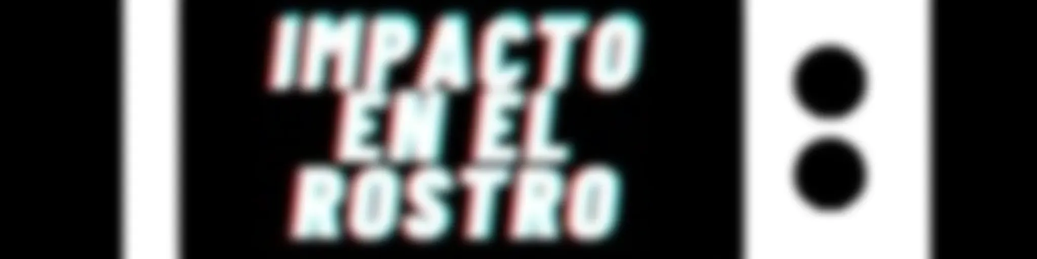 Impacto en el Rostro 