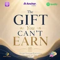 “The Gift You Can’t Earn”