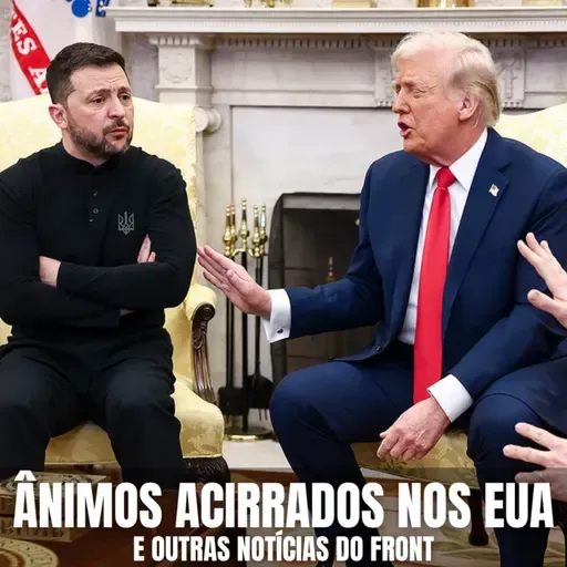 Ânimos acirrados, instabilidade no mundo e outras Notícias do Front - PHM #166