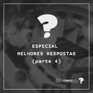 Melhores Respostas (parte 4)