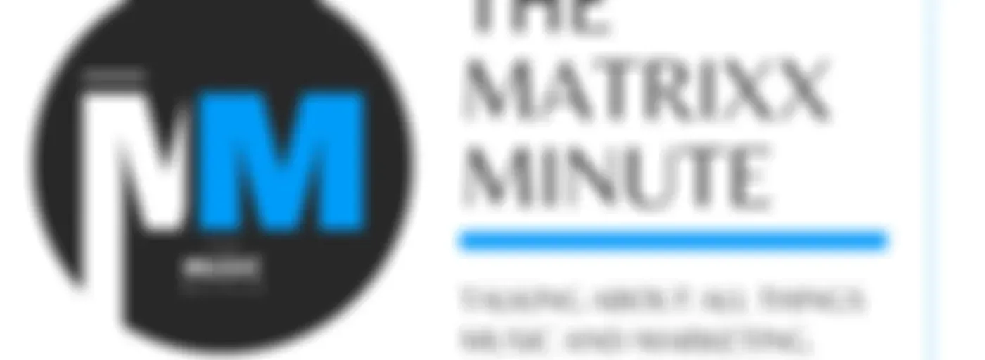 The Matrixx Minute