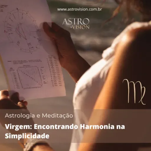 Meditação Guiada para Virgem: Encontrando Harmonia na Simplicidade