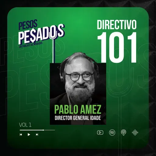 [Contenido Exclusivo] - Directivos 101 Ft. Pablo Amez (Vol. 1)
