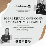Sobre ejercicio físico en el embarazo y posparto con Dra. Lidia Romero.
