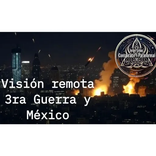 Visión Remota Efectos 3ra Guerra en México 