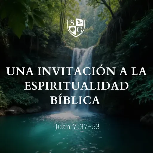 "Una invitación a la espiritualidad bíblica" Juan 7:37-53 | Hno. Ariel Moreno