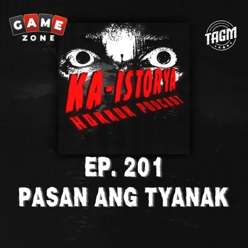 Episode 201 : PASAN ANG TYANAK