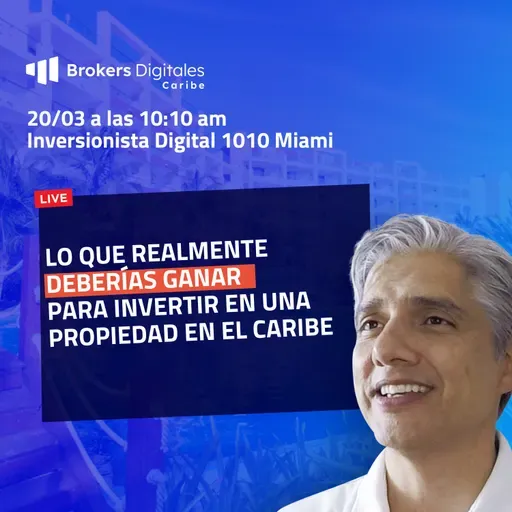 [LIVE 1010] LO QUE REALMENTE DEBERÍAS GANAR PARA INVERTIR EN UNA PROPIEDAD EN EL CARIBE