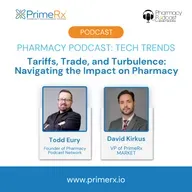 Tariffs, Trade, and Turbulence: Navigating the Impact on Pharmacy | Tech Trends: PrimeRx