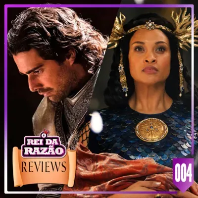 Casa do Dragão T01 E05 e Anéis de Poder T01 E04 – ORDR REVIEWS 004