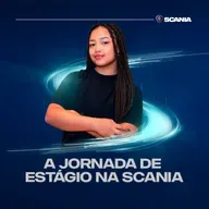#2 Programa de Estágio Scania 2025 - A Jornada de Estágio na Scania