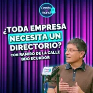 Cuándo y por qué crear un directorio | Ramiro De La Calle - BDO | Cambio de mando T2 | Ep 18